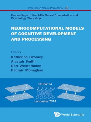 cover image of Neurocomputational Models of Cognitive Development and Processing--Proceedings of the 14th Neural Computation and Psychology Workshop